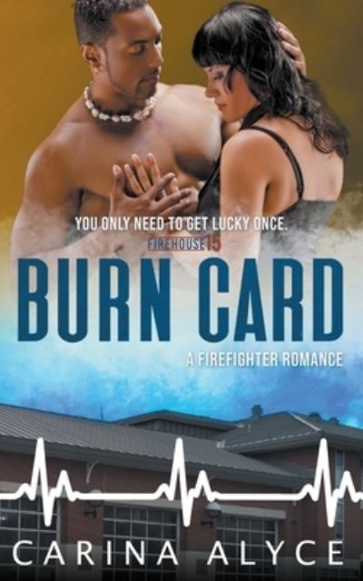 Cover for Carina Alyce · Burn Card: A Firefighter Romance - Metrogen After Hours (Paperback Book) (2021)