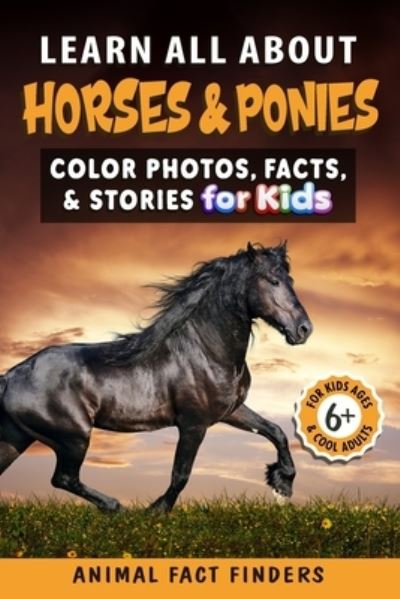 Cover for Animal Fact Finders · Learn All About Horses &amp; Ponies: Color Photos, Facts, and Stories for Kids (Paperback Book) (2023)