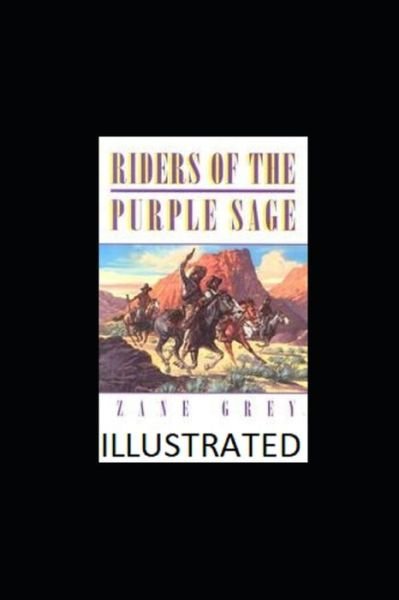 Riders of the Purple Sage Illustrated - Zane Grey - Böcker - Independently Published - 9798464273061 - 25 augusti 2021