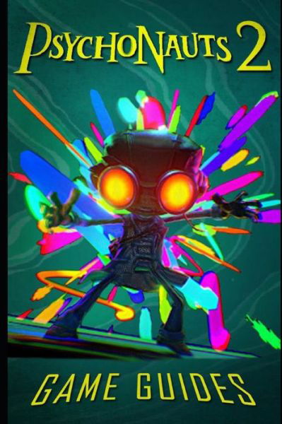 Psychonauts 2 Game Guides: Walkthrough and More - Tmax - Książki - Independently Published - 9798464330061 - 25 sierpnia 2021