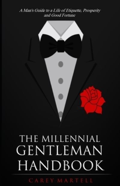 Cover for Carey Martell · The Millennial Gentleman Handbook: A Man's Guide to a Life of Etiquette, Prosperity and Good Fortune (Paperback Book) (2021)