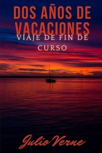 Cover for Julio Verne · Dos anos de vacaciones: Viaje de fin de curso (Paperback Book) (2021)