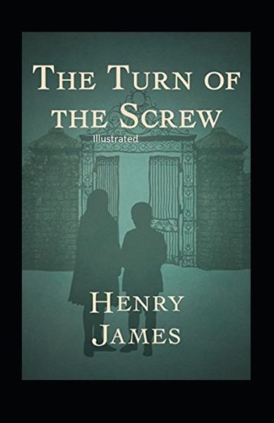 Cover for Henry James · The Turn of the Screw Illustrated (Paperback Bog) (2021)