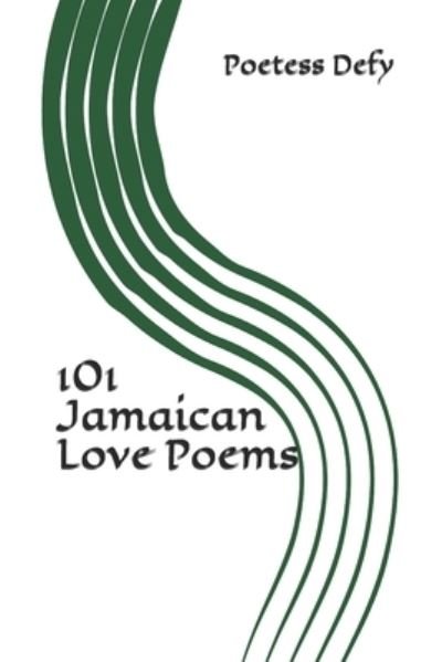 Cover for Poetess Defy · 101 Jamaican Love Poems (Taschenbuch) (2021)