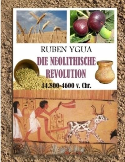 Cover for Ruben Ygua · Die Neolithische Revolution (Paperback Bog) (2020)