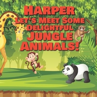 Cover for Chilkibo Publishing · Harper Let's Meet Some Delightful Jungle Animals! (Paperback Book) (2020)