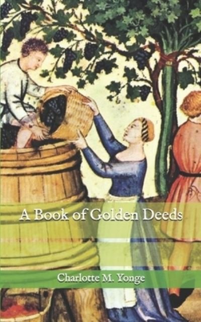 Cover for Charlotte M Yonge · A Book of Golden Deeds (Pocketbok) (2021)