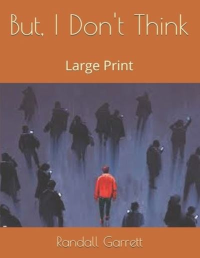 Cover for Randall Garrett · But, I Don't Think (Paperback Book) (2021)