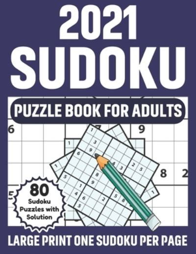 Cover for DeWitt Kt Sheffield Publication · 2021 Sudoku Puzzle Book For Adults (Taschenbuch) (2021)