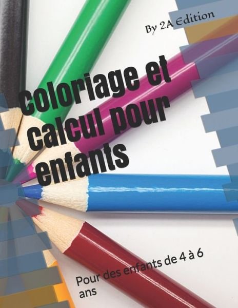 Cover for 2a Edition · Coloriage et calcul pour enfants (Paperback Bog) (2021)