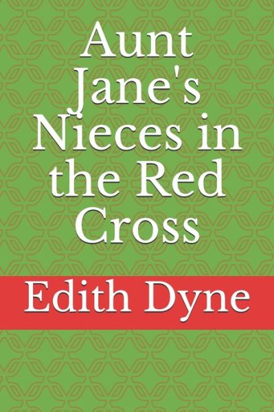 Cover for Edith Van Dyne · Aunt Jane's Nieces in the Red Cross (Paperback Book) (2020)