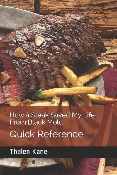 Cover for Thalen Kane · How a Steak Saved My Life From Black Mold (Paperback Book) (2020)