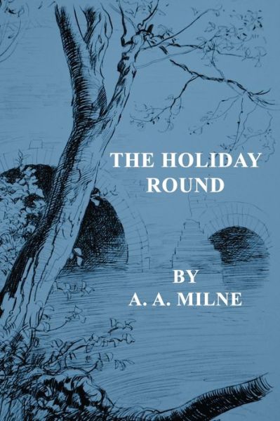 Cover for A A Milne · The Holiday Round (Paperback Book) (2020)