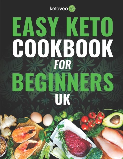 Cover for Ketoveo · Easy Keto Cookbook for Beginners UK: 150 Quick &amp; Easy, 5 Ingredient Keto Diet Recipes (Paperback Book) (2020)