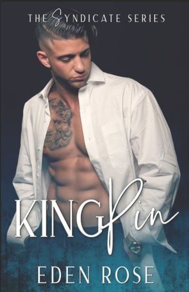 KingPin - Eden Rose - Books - Independently Published - 9798631509061 - March 28, 2020