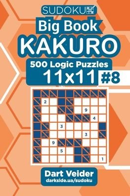 Sudoku Big Book Kakuro - 500 Logic Puzzles 11x11 (Volume 8) - Dart Veider - Livros - Independently Published - 9798642189061 - 30 de abril de 2020