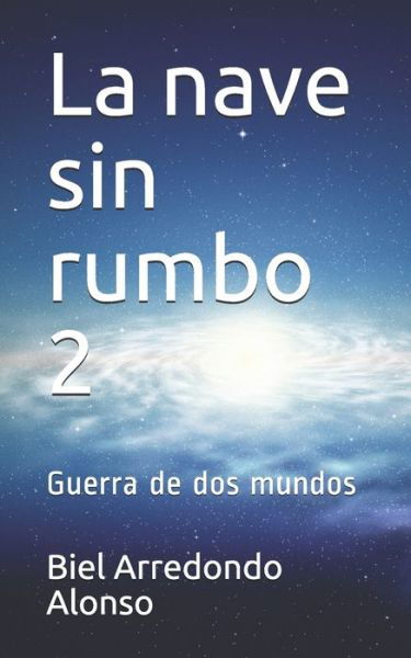 Cover for Biel Arredondo Alonso · La nave sin rumbo 2 (Paperback Book) (2020)