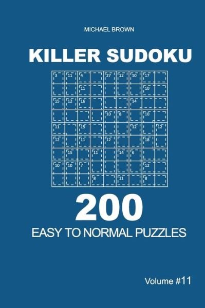 Cover for Michael Brown · Killer Sudoku - 200 Easy to Normal Puzzles 9x9 (Volume 11) (Taschenbuch) (2020)