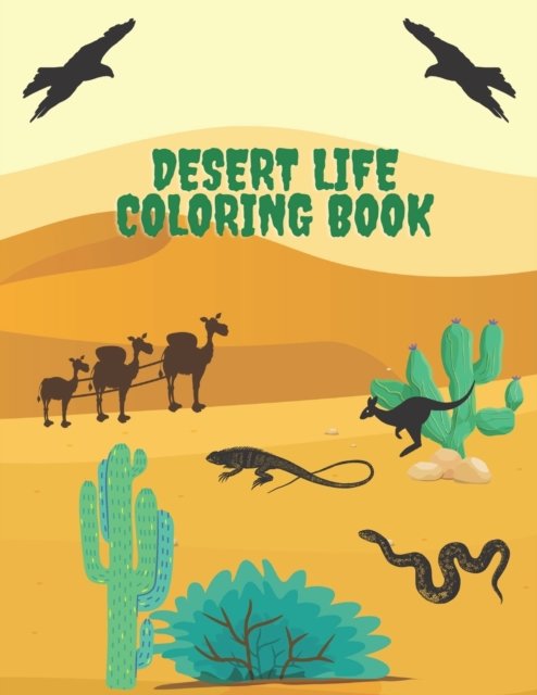 Cover for Sketch Book Edition · Desert Life Coloring Book: Desert Animals and plants coloring book for kids 8.5x11 (21.59 x 27.94 cm) 72 pages (Paperback Book) (2020)