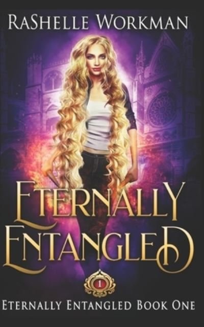 Cover for Rashelle Workman · Eternally Entangled: A Rapunzel Reimagining told in the Seven Magics Academy World - Eternally Entangled (Paperback Bog) (2020)