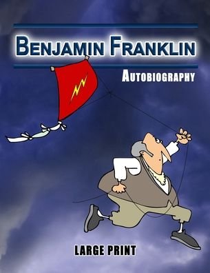 Cover for Benjamin Franklin · Benjamin Franklin Autobiography - Large Print (Paperback Bog) (2020)