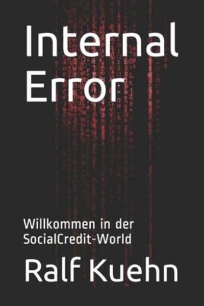 Internal Error - Ralf Kuehn - Livros - Independently Published - 9798726061061 - 21 de março de 2021