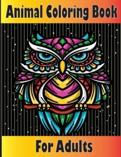 Cover for Tfatef Toura · Animals Coloring Book For Adults (Paperback Bog) (2021)