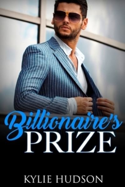 Cover for Kylie Hudson · Billionaire's Prize (A BWWM Alpha Male BBW Romance) (Pocketbok) (2021)