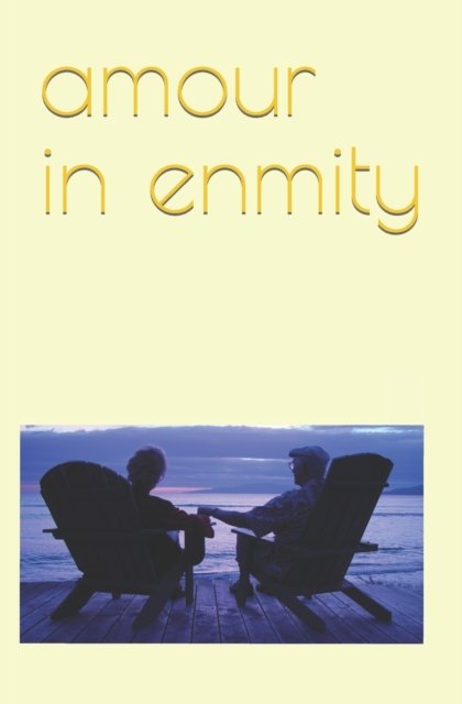 Cover for Ainsworth Anthony Garrick · Amour in Enmity (Taschenbuch) (2022)