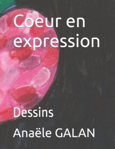 Cover for Anaele Galan · Coeur en expression: Dessins (Paperback Book) (2022)