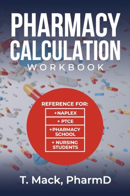 Cover for Pharmd T Mack · Pharmacy Calculation: Workout (Paperback Bog) (2022)