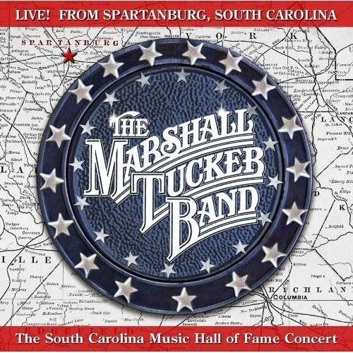 Live! from Spartanburg, South Carolina - The Marshall Tucker Band - Musikk - ROCK / COUNTRY - 0826663131062 - 28. mai 2013