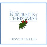 Cover for Penny Rodriguez · New Portraits of Christmas (CD) (2007)