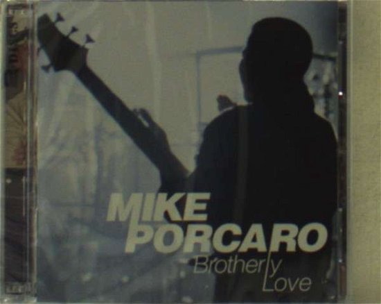 Cover for Mike Porcaro · Brotherly Love (CD) (2012)