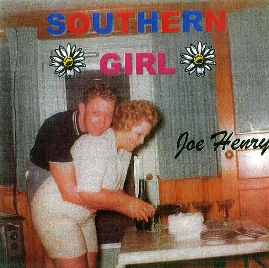 Cover for Joe Henry · Southern Girl (CD) (2009)