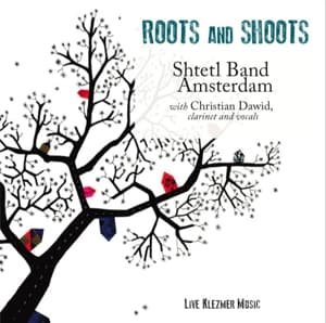 Cover for Shtetl Band Amsterdam · Roots And Shoots (CD) (2015)