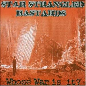 Star Strangled Bastards · Whose War Is It? (CD) (2002)