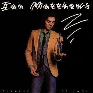 Siamese Friends - Ian Matthews - Music - LINE - 4023290015062 - July 11, 1994