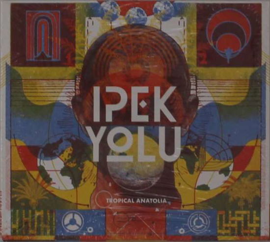 Tropical Anatolia - Ipek Yolu - Musiikki - SUBTERRANIA - 4260016922062 - perjantai 13. elokuuta 2021