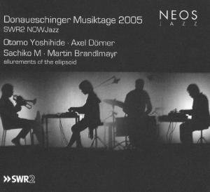 Donaueschinger Musiktage 2005 - Swr2 Nowjazz - Yoshihide / Dorner/M / Brandlmayr - Música - NEOS - 4260063410062 - 1 de agosto de 2013
