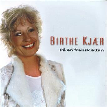 Cover for Birthe Kjær · På en Fransk Altan (CD) (2005)
