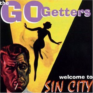 Welcome To Sin City - Go Getters - Musiikki - GOOFIN' - 6419517061062 - torstai 5. huhtikuuta 2001