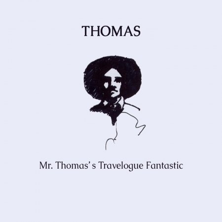 Cover for Thomas  · Thomas - Mr. Thomas's Travelogue Fantastic (CD)