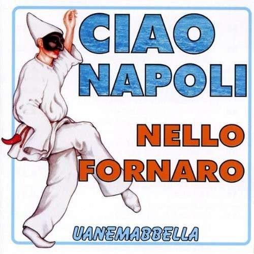 Cover for Fornaro Nello · Ciao Napoli (CD) (2004)