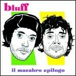 Cover for Bluff · Il Macabro Epilogo (CD)