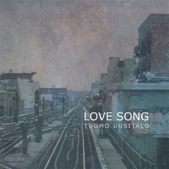 Cover for Tuomo Uusitalo · Love Song (CD) [Digipak] (2016)