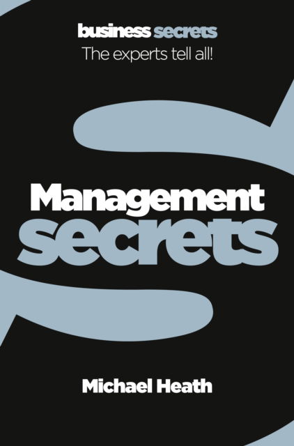 Management - Collins Business Secrets - Michael Heath - Books - HarperCollins Publishers - 9780007328062 - April 1, 2010