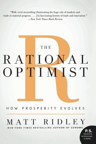 The Rational Optimist: How Prosperity Evolves (P.s.) - Matt Ridley - Bøger - Harper Perennial - 9780061452062 - 7. juni 2011