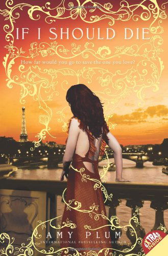 If I Should Die - Revenants Trilogy - Amy Plum - Books - Harpercollins Childrens Books - 9780062004062 - April 8, 2014