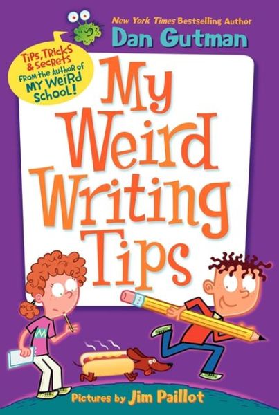 My Weird Writing Tips - My Weird School - Dan Gutman - Livres - HarperCollins Publishers Inc - 9780062091062 - 25 juin 2013